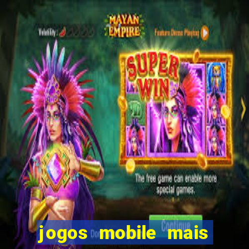 jogos mobile mais jogados 2024